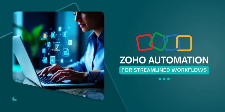 Zoho Automation for Streamlined Workflows