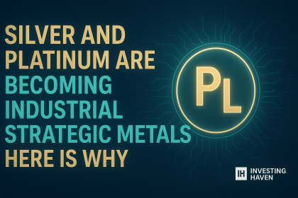 Silver and Platinum Are Becoming Industrial Strategic Metals: Here is Why