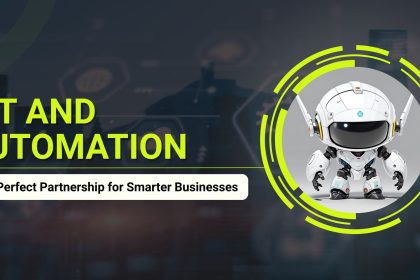 IoT and Automation: The Perfect Partnership for Smarter Businesses